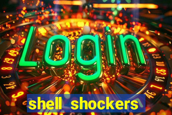 shell shockers crazy games